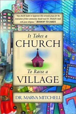 IT TAKES A CHURCH TO RAISE A VILLAGE By Marva Mitchell - Hardcover **BRAND NEW** • $20.95