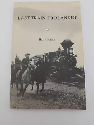 Last Train To Blanket (2000) By Harry Marlin Signed By Author Texas History • $29.99