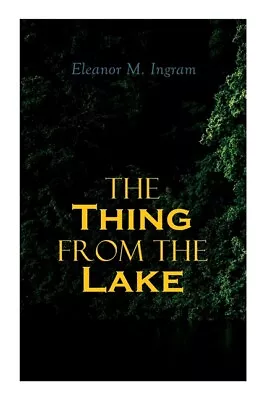 The Thing From The Lake: Gothic Mystery Novel • $8.67