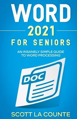 Word 2021 For Seniors: An Insanely Simple Guide To Word Processing • $16.40