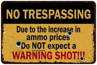 No Trespassing Sign No Warning Shot Private Property Keep Out 108120063013 • $64.95