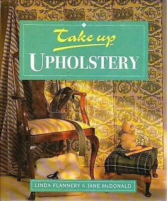Upholstery (Take Up) MacDonald Jane & Flannery Linda Used; Good Book • £2.36