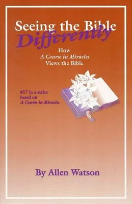 Seeing The Bible Differently How 'A Course In Miracles' Views T... 9781886602076 • £6.99