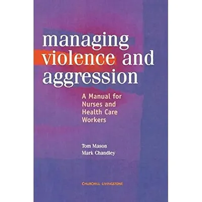 Management Of Violence And Aggression : A Manual For Nu - Paperback NEW Tom Maso • £36.74