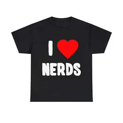 I Love Nerds Graphic Tee Shirt S-5XL • $14.99