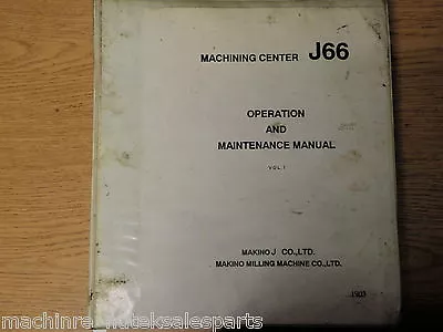 Makino J66 Operation Maintenance Manual Hmc Cnc Horizontal Machining Center J-66 • $100