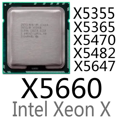 Intel Xeon X5355 X5365 X5470 X5482 X5647 X5650 X5660 CPU Processor • $13.80
