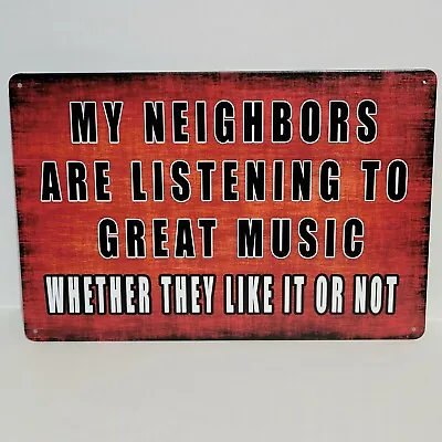 Neighbors Great Music Rustic Vintage Metal Tin Signs Man Cave Garage • $12.99