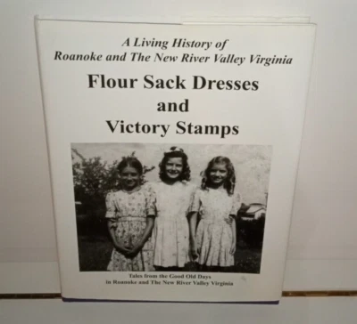 $19 • Buy Roanoke NRV VA Flour Sack Dresses And Victory Stamps Hardcover Great Condition