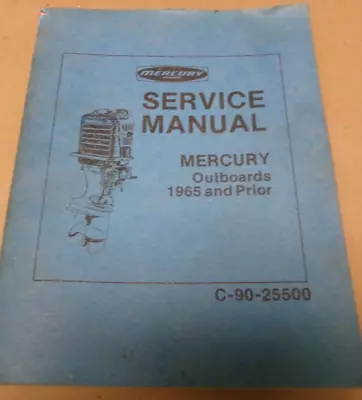 Mercury Outboard Service Manual For 1965 And Prior Year Models C-90-25500 • $34.99