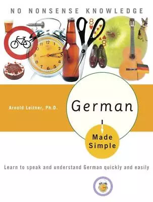 German Made Simple: Learn To Speak And Understand German Quickly And Easily By A • £22.49