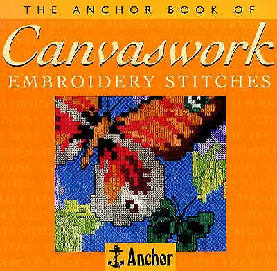 Harlow Eve : The Anchor Book Of Canvaswork Embroidery FREE Shipping Save £s • £2.28