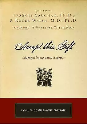 Accept This Gift: Selections From A Course In Miracles By Roger N. Walsh... • £9.93