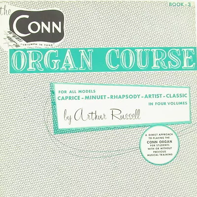 The Conn Organ Course Book 3 Songbook For All Models Arthur Russell 1957 • $13.45