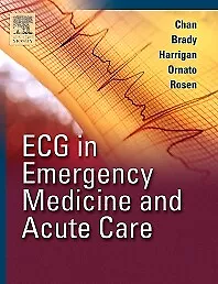 ECG In Emergency Medicine And Acute Care Chan Brady Harrigan Ornato Rosen Mosby • $53.50