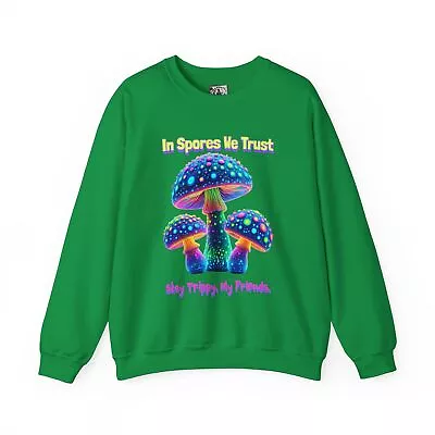 In Spores We Trust Tee Unisex Heavy Blend Crewneck Sweatshirt • $30.17