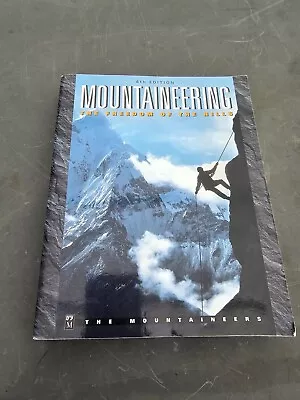 Mountaineering : The Freedom Of The Hills By Mountaineers Books Staff And Don... • $1