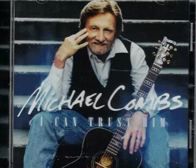 Michael Combs: I Can Trust Him (2017) CD • $19.80