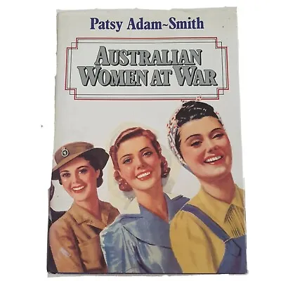 $36.90 • Buy 1st Edition (1984) Australian Women At War By Patsy Adam-Smith Hardback Book