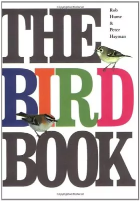 The Bird Book By Rob HumePeter Hayman • £3.50