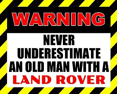 Never Underestimate An Old Man With A Land Rover Metal Plaque Garage Sign 2690 • £4.99