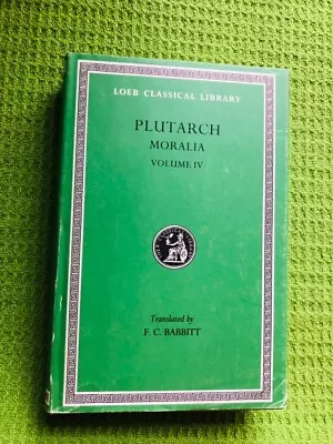 PLUTARCH Moralia Volume IV F. C. Babbitt Loeb Harvard #305 Cloth 554p F In VG+ • $18