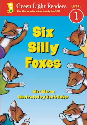 Six Silly Foxes (Green Light Readers Level 1) - Paperback By Moran Alex - GOOD • $3.80