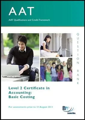 AAT - Basic Costing: Question BankBPP Learning Media Ltd • £4.46