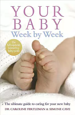 Your Baby Week By Week: The Ultimate Guide To Caring For + FastTrack Delivery • £12.77