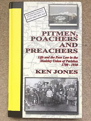 Pitmen Poachers And Preachers: Life And The Poor Law In The Madeley Union Jones • £24.99