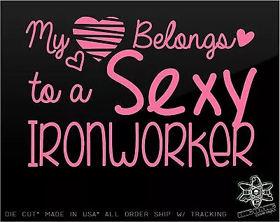 Ironworker's Wife Girlfriend Vinyl Sticker Decal I Love My Husband Boyfriend 10  • $27.12