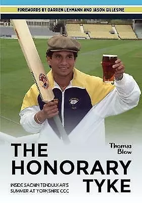 The Honorary Tyke: Inside Sachin Tendulkar's Summer At Yorkshire CCC: 2020 By... • £10.64