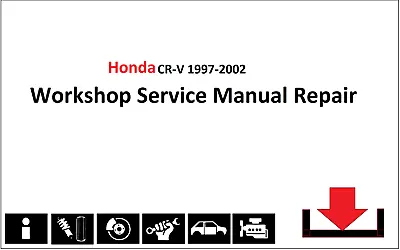 Honda CR-V 1997-2002 Workshop Service Manual Repair • $9.99