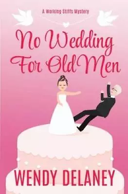 No Wedding For Old Men (A Working Stiffs Mystery) - Paperback - GOOD • $15.58