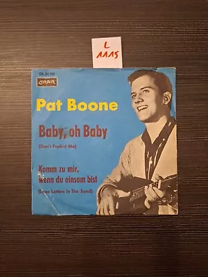 Pat Boone - Baby Oh Baby(= Don't Forbid Me)/komm Zu Mir Love Letters In The 7  • £20.59