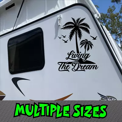 Living The Dream Sticker Car Decal Window Caravan Palm Trees Birds Van Tropical • $5.90