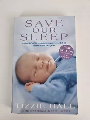 Save Our Sleep Revised Edition By Tizzie Hall Newborn Baby Tired Frustrated Joy • $15