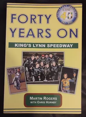 Forty Years On King's Lynn Speedway 40th 1965-2005 Book • £14.99