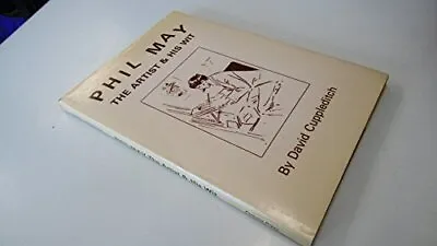 £8.99 • Buy Phil May: The Artist And His Wit, Cuppleditch, David