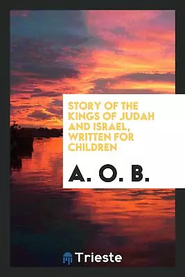 Story Of The Kings Of Judah And Israel Written For Children • $19.99