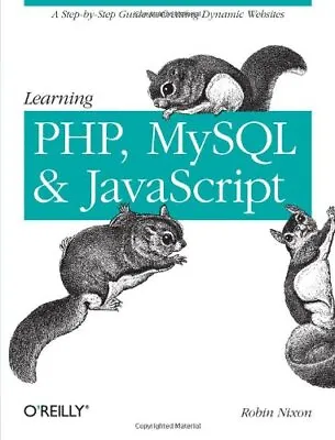£3.42 • Buy Learning PHP, MySQL, And JavaScript: A Step-by-Step ... By Robin Nixon Paperback