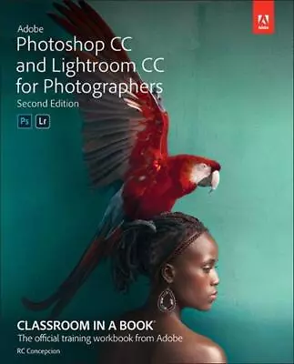 Adobe Photoshop And Lightroom Classic CC Classroom In A Book (2019 Release) By R • $72.52