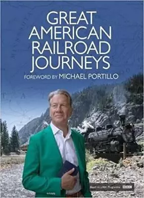 Great American Railroad Journeys By Michael Portillo. 9781471167362 • £3.48