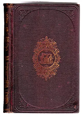 Lights And Shadows Of New York Life; Or The Sights And Sensations... 1879 Illus • $87