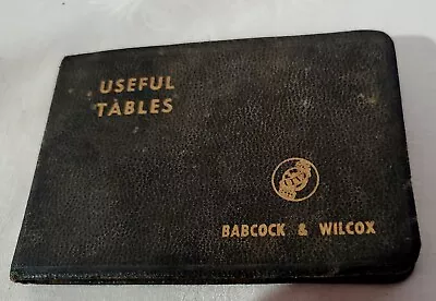 Useful Tables For Engineers And Steam Users Babcock & Wilcox First Edition 1953 • $20