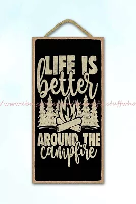 Repro  Plaques Life Is Better Around The Campfire Cabin Camper Wood Sign • $16.86