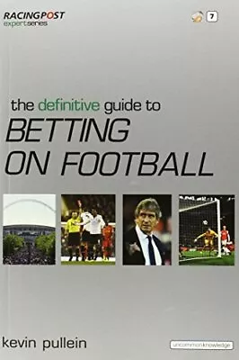 The Definitive Guide To Betting On Football • £13.31