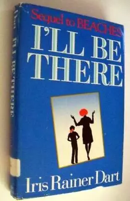 Ill Be There - Hardcover By Dart Iris Rainer - GOOD • $3.97