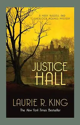 Justice Hall: A Puzzling Mystery For Mary Russell And Sherl... By Laurie R. King • £1