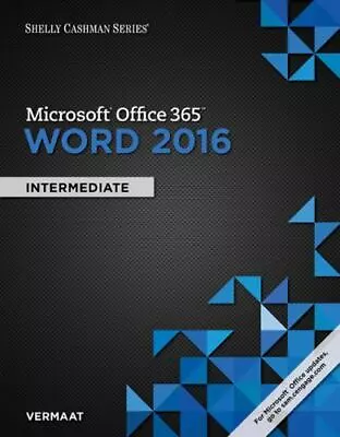 $8 • Buy Shelly Cashman Series Microsoft Office 365 & Word 2016: Intermediate, Vermaat, M